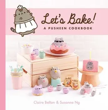 Let's Bake!: A Pusheen Cookbook, Hardcover/Claire Belton