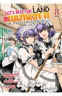 Let's Buy the Land and Cultivate It in a Different World (Manga) Vol. 8 - Rokujuuyon Okazawa