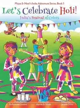 Let's Celebrate Holi! (Maya & Neel's India Adventure Series, Book 3), Hardcover/Ajanta Chakraborty