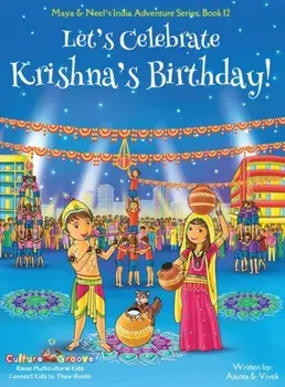 Let's Celebrate Krishna's Birthday! (Maya & Neel's India Adventure Series, Book 12), Hardcover/Ajanta Chakraborty