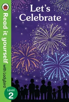 Let's Celebrate - Read It Yourself with Ladybird Level 2, Hardback/***