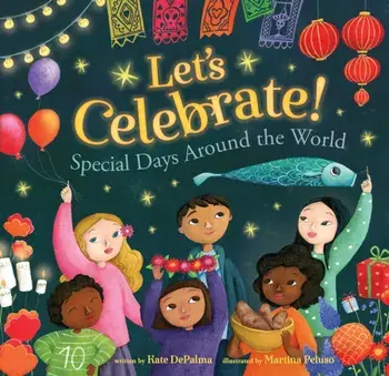 Let's Celebrate!. Special Days Around the World, Hardback/Kate DePalma