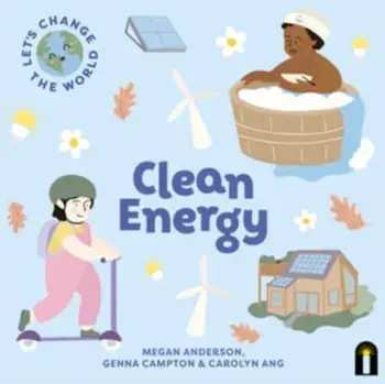 Let's Change the World: Clean Energy, Board book/Megan Anderson
