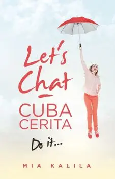 Let's Chat - Cuba Cerita. Do It..., Paperback/Mia Kalila