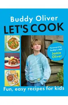 Let's Cook: Fun, Easy Recipes for Kids - Buddy Oliver