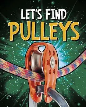 Let's Find Pulleys, Paperback/Wiley Blevins