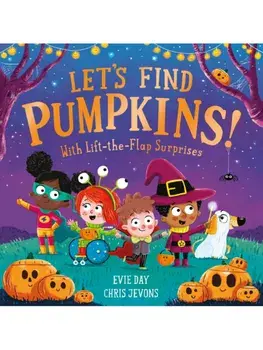 Let's Find Pumpkins!. With Lift-the-Flap Surprises, Paperback/Evie Day