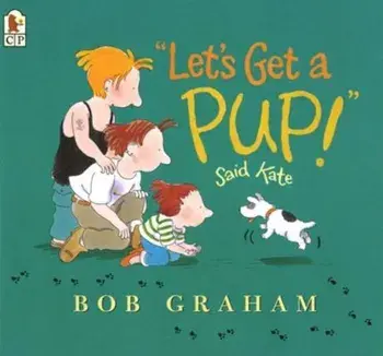 Let's Get a Pup! Said Kate, Paperback/Bob Graham