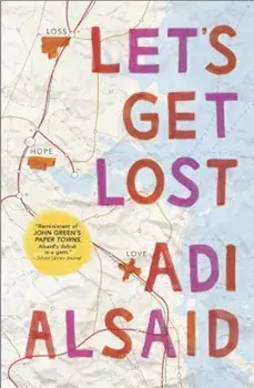 Let's Get Lost: A Coming-Of-Age Novel, Paperback/Adi Alsaid