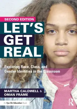 Let's Get Real. Exploring Race, Class, and Gender Identities in the Classroom, 2 ed, Paperback/***