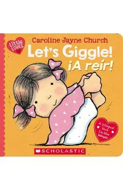 Let's Giggle! / ¡A Reír! (Scholastic Bilingual) - Caroline Jayne Church