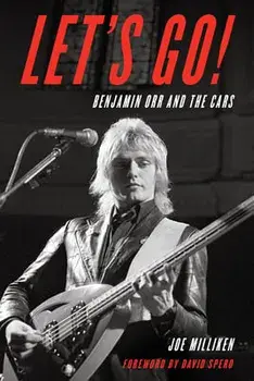 Let's Go!: Benjamin Orr and The Cars, Paperback/Joe Milliken