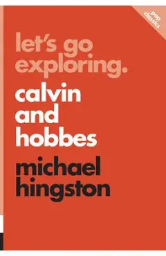 Let's Go Exploring: Calvin and Hobbes - Michael Hingston
