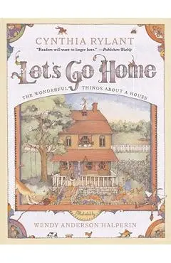 Let's Go Home: The Wonderful Things about a House - Cynthia Rylant