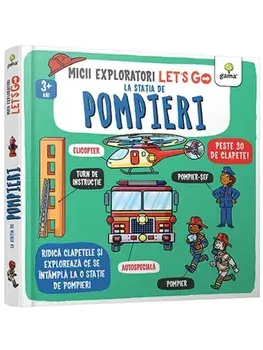 Let's go! La statia de pompieri. Micii exploratori. 3 ani+/Catherine Ard