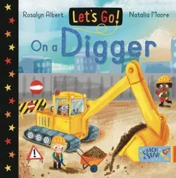 Let's Go! On a Digger, Board book/Rosalyn Albert
