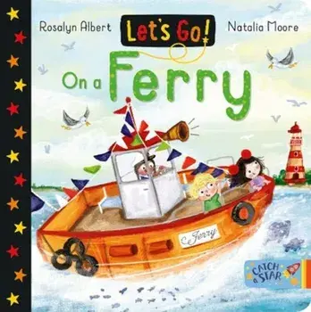 Let's Go!. On a Ferry, Board book/Rosalyn Albert