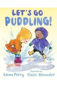 Let's Go Puddling! - Emma Perry