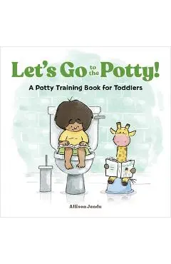 Let's Go to the Potty!: A Potty Training Book for Toddlers - Allison Jandu