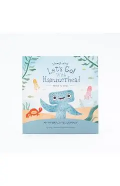 Let's Go! with Hammerhead: An Interactive Journey - Kelly Oriard