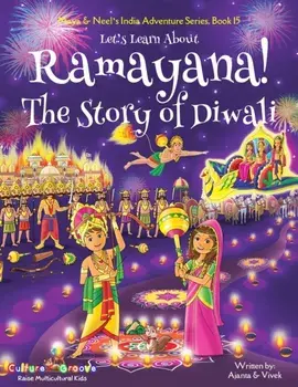 Let's Learn About Ramayana! The Story of Diwali (Maya & Neel's India Adventure Series, Book 15), Paperback/Ajanta Chakraborty
