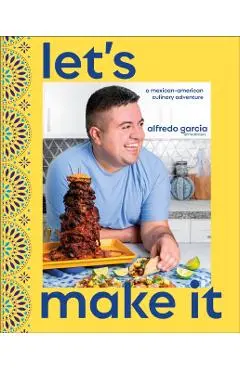 Let's Make It! - Author Alfredo Garcia