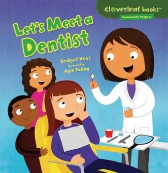 Let's Meet a Dentist, Paperback/Bridget Heos