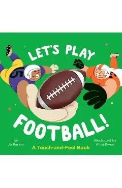 Let's Play Football!: A Touch-And-Feel Book - Jo Parker