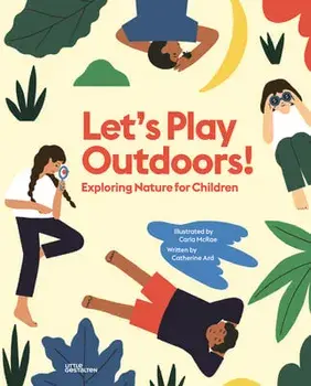 Let's Play Outdoors!: Exploring Nature for Children, Hardcover/Carla McRae