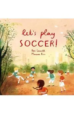 Let's Play Soccer! - Ben Lerwill
