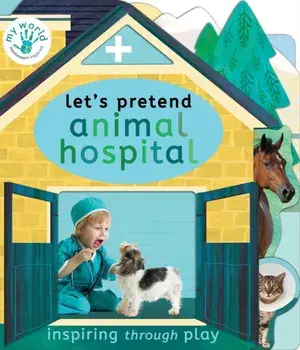 Let's Pretend Animal Hospital, Board book/Nicola Edwards