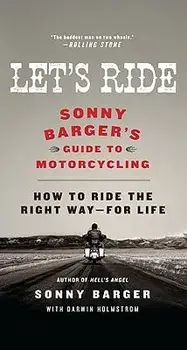 Let's Ride: Sonny Barger's Guide to Motorcycling, Paperback/Sonny Barger