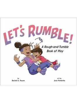 Let's Rumble!. A Rough-and-Tumble Book of Play, Hardback/Rachel G. Payne