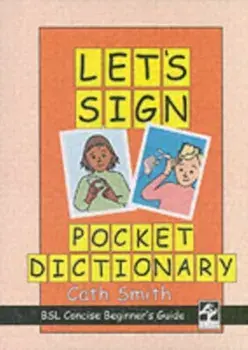 Let's Sign Pocket Dictionary. BSL Concise Beginner's Guide, Paperback/Cath Smith