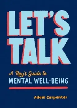Let's Talk. A Boy's Guide to Mental Health, Paperback/Adam Carpenter