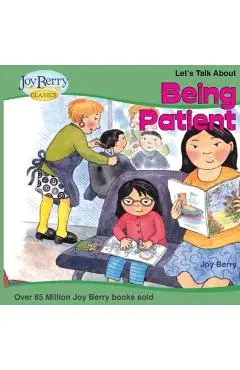 Let's Talk About Being Patient - Joy Berry
