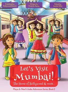 Let's Visit Mumbai! (Maya & Neel's India Adventure Series, Book 2), Hardcover/Vivek Kumar