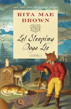 Let Sleeping Dogs Lie, Paperback/Rita Mae Brown