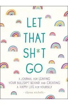 Let That Sh*t Go