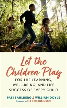 Let the Children Play. For the Learning, Well-Being, and Life Success of Every Child, Hardback/William Doyle
