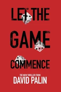 Let the Game Commence, Hardback/David Palin