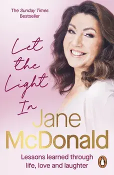 Let the Light In. Lessons learned through life, love and laughter, Paperback/Jane McDonald