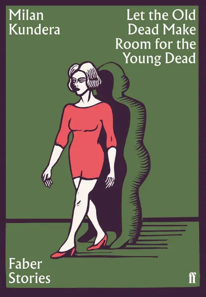 Let the Old Dead Make Room for the Young Dead | Milan Kundera