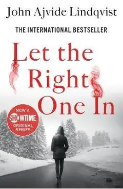 Let the Right One in - John Ajvide Lindqvist