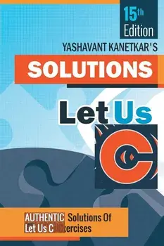 Let us C Solutions -15th Edition, Paperback/Yashavant Kanetkar
