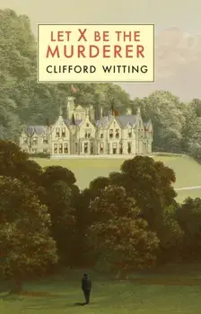 Let X Be the Murderer, Paperback/Clifford Witting