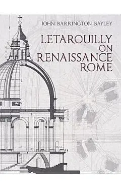 Letarouilly on Renaissance Rome - John Barrington Bayley