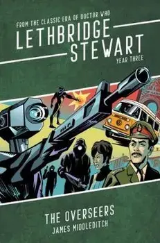 Lethbridge-Stewart: The Overseers, Paperback/James Middleditch