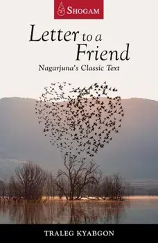 Letter to a Friend: Nagarjuna's Classic Text, Paperback/Traleg Kyabgon