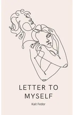 Letter To Myself - Kait Fedor